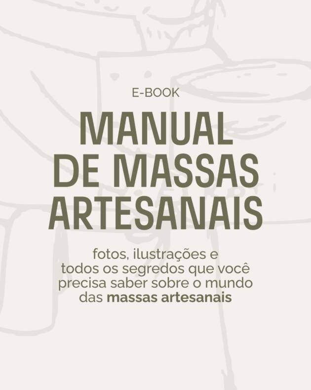 E-book Manual de massas Artesanais, com fotos, ilustrações e todos os segredos que você precisa saber sobre o mundo das massas artesanais.