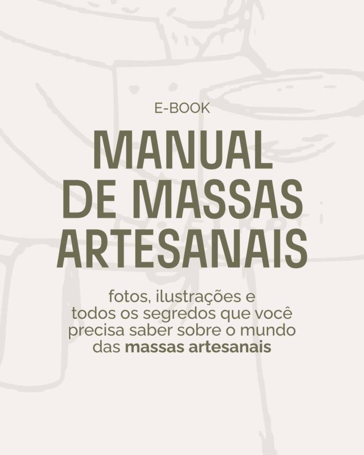 E-book Manual de massas Artesanais, com fotos, ilustrações e todos os segredos que você precisa saber sobre o mundo das massas artesanais.