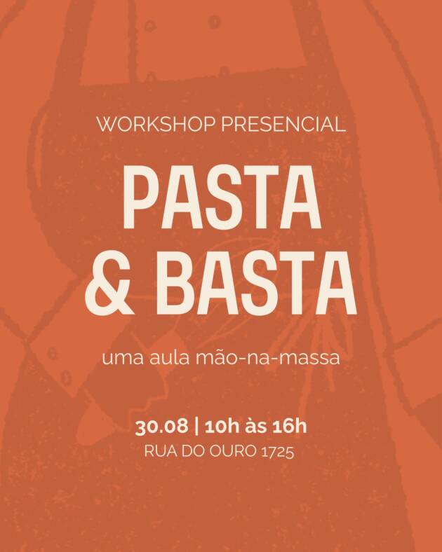 Anúncio do Workshop Presencial Pasta&Basta, uma aula mão-na-massa onde a Chef Sofia Marinho compartilha seu conhecimento sobre massas artesanais tradicionais