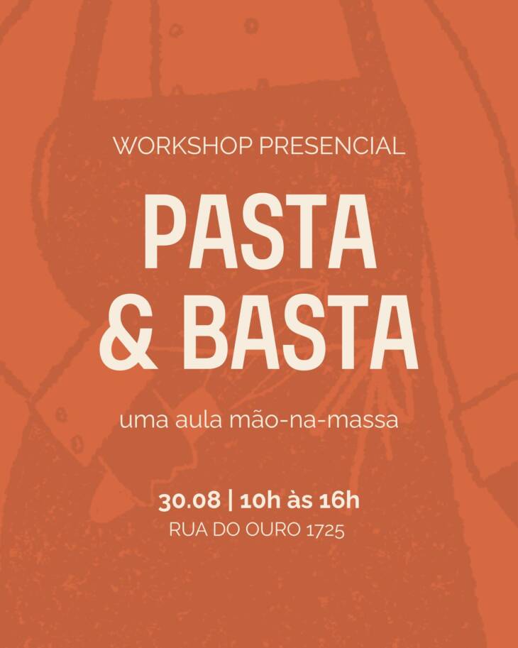 Anúncio do Workshop Presencial Pasta&Basta, uma aula mão-na-massa onde a Chef Sofia Marinho compartilha seu conhecimento sobre massas artesanais tradicionais
